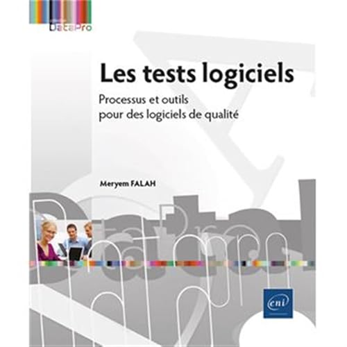 Les tests logiciels - Processus et outils pour des logiciels de qualité Les tests logiciels - Processus et outils pour des logiciels de qualité von Editions ENI