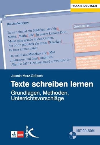 Texte schreiben lernen: Grundlagen, Methoden, Unterrichtsvorschläge von Kallmeyer'sche Verlags-