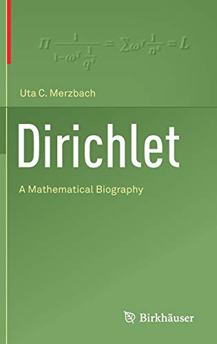 Dirichlet: A Mathematical Biography