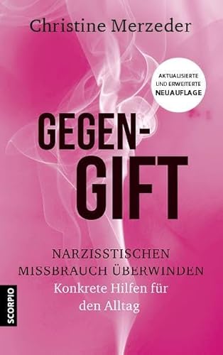 Gegengift: Narzisstischen Missbrauch überwinden. Konkrete Hilfen für den Alltag – Aktualisierte Neuauflage von Scorpio Verlag