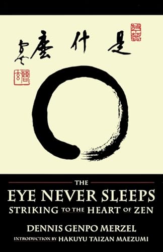 The Eye Never Sleeps: Striking to the Heart of Zen von Shambhala