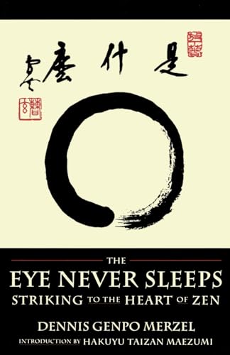 The Eye Never Sleeps: Striking to the Heart of Zen