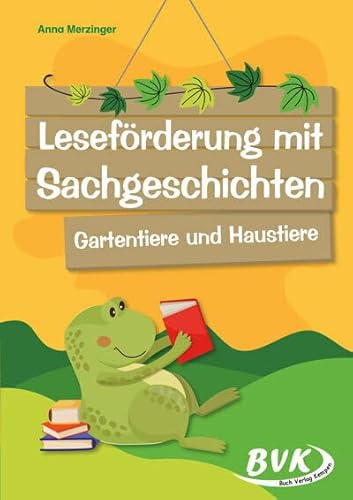 Leseförderung mit Sachgeschichten - Gartentiere und Haustiere | Lesen lernen im Sachunterricht, 3. - 5. Klasse von Buch Verlag Kempen