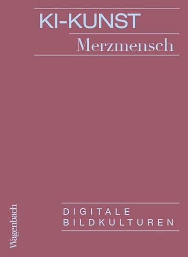 KI-Kunst - Digitale Bildkulturen (Allgemeines Programm - Sachbuch) von Verlag Klaus Wagenbach