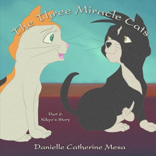 The Three Miracle Cats: Part 2: Kikyo’s Story The Three Miracle Cats: Part 2: Kikyo’s Story von En Route Books & Media