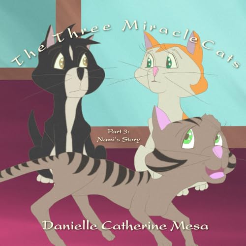 The Three Miracle Cats, Part 3: Nami’s Story von En Route Books & Media