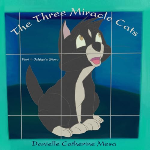 The Three Miracle Cats: Part 1: Ichigo’s Story von En Route Books & Media