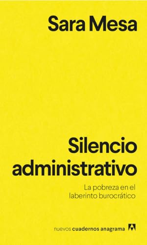 Silencio administrativo: La pobreza en el laberinto burocrático (Nuevos cuadernos Anagrama, Band 14)