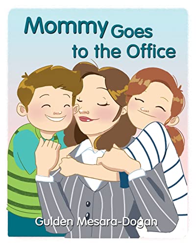 Mommy Goes to the Office (My Working Mommy)