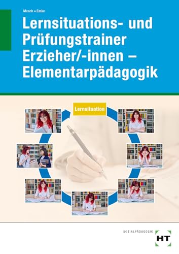 eBook inside: Buch und ebook: Lernsituations- und Prüfungstrainer Erzieher/-innen - Elementarpädagogik von Verlag Handwerk und Technik