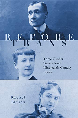 Before Trans: Three Gender Stories from Nineteenth-Century France von Stanford University Press