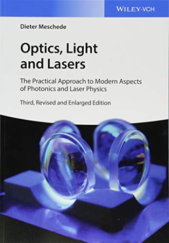 Optics, Light and Lasers: The Practical Approach to Modern Aspects of Photonics and Laser Physics von Wiley