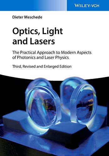 Optics, Light and Lasers: The Practical Approach to Modern Aspects of Photonics and Laser Physics von Wiley