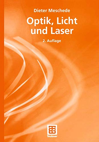 Optik, Licht und Laser (Teubner Studienbücher Physik)