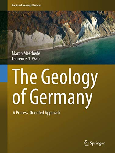 The Geology of Germany: A Process-Oriented Approach (Regional Geology Reviews) von Springer