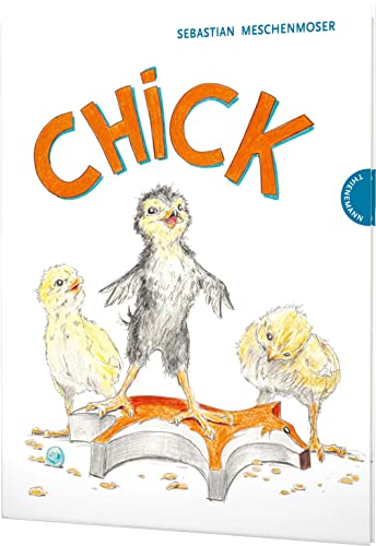 Chick: Ein Huhn stellt die Geschlechterrollen auf den Kopf von Thienemann