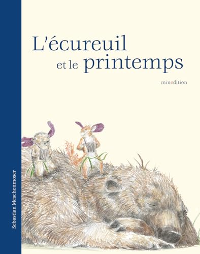 L'écureuil et le printemps - Mini livre von MINEDITION
