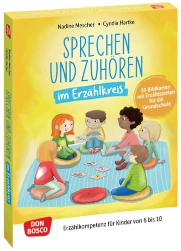 Sprechen und Zuhören im Erzählkreis. 30 Bildkarten mit Erzählspielen für die Grundschule: Erzählkompetenz für Kinder von 6 bis 10. Wortschatzarbeit ... fördern und sichern. Übungen und Spiele)