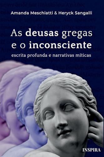 As Deusas Gregas E O Inconsciente von Clube de Autores