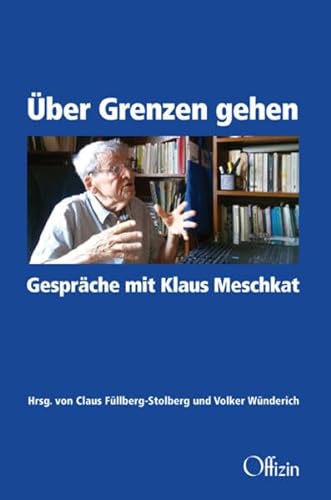 Über Grenzen gehen.: Gespräche mit Klaus Meschkat