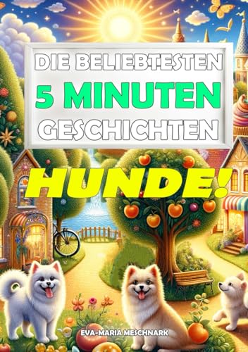 Die beliebtesten 5 Minuten Geschichten: Hunde!