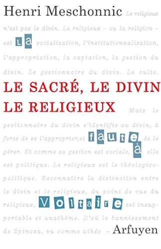 Le sacré, le divin, le religieux: Suivi d'un entretien avec Anne Mounic