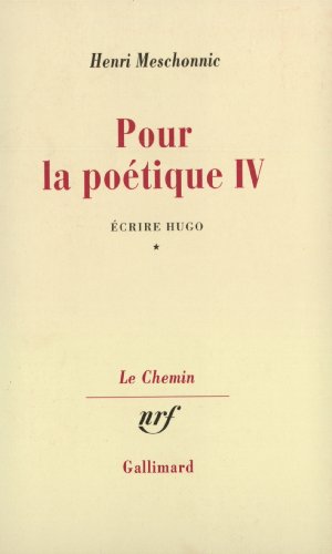 Pour la poétique (4): Tome 4, Ecrire Hugo Volume 1 von GALLIMARD