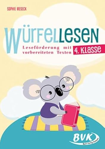 Würfellesen – 4. Klasse: Leseförderung mit vorbereiteten Texten (Lesezeit) von BVK Buch Verlag Kempen GmbH