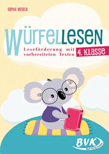 Würfellesen – 4. Klasse: Leseförderung mit vorbereiteten Texten (Lesezeit) von BVK Buch Verlag Kempen GmbH