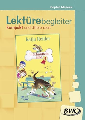 Lektürebegleiter kompakt und differenziert: In Schnüffeln eine 1 | Lesebegleitmaterial zur Klassenlektüre Lektürebegleiter kompakt und differenziert: In Schnüffeln eine 1 | Lesebegleitmaterial zur Klassenlektüre von Buch Verlag Kempen