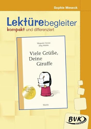 Lektürebegleiter kompakt und differenziert: Viele Grüße, Deine Giraffe | Lesebegleitmaterial zur Klassenlektüre von BVK Buch Verlag Kempen