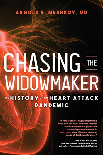 Chasing the Widowmaker: The History of the Heart Attack Pandemic von Koehler Books