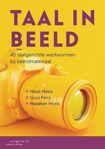 Taal in beeld: 45 taalgerichte werkvormen bij beeldmateriaal Taal in beeld: 45 taalgerichte werkvormen bij beeldmateriaal von Coutinho