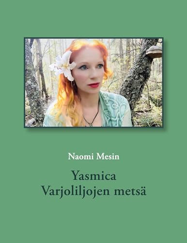 Yasmica Varjoliljojen metsä Yasmica Varjoliljojen metsä von BoD – Books on Demand – Finnland