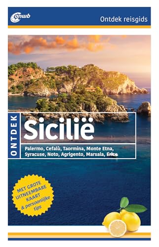 Ontdek Sicilië: Palermo, Cefalù, Taormina, Monte Etna, Syracuse, Noto, Agrigento, Marsala, Erice (ANWB ontdek) von ANWB
