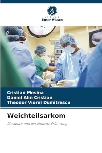 Weichteilsarkom: Rückblick und persönliche Erfahrung von Verlag Unser Wissen