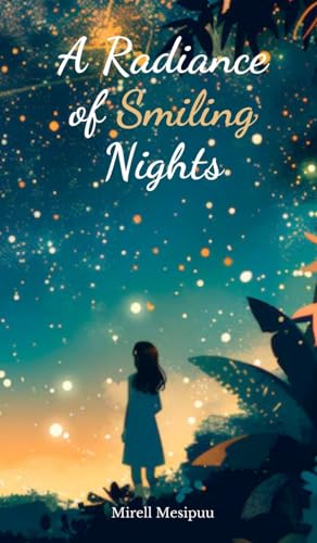 A Radiance of Smiling Nights von Swan Charm Publishing
