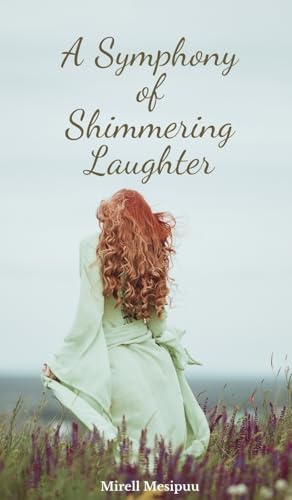 A Symphony of Shimmering Laughter von Swan Charm Publishing