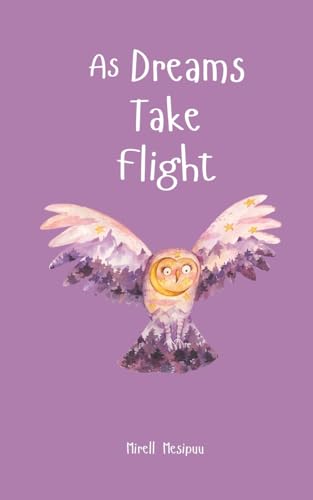 As Dreams Take Flight von Swan Charm Publishing