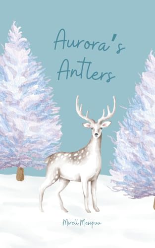 Aurora's Antlers von Swan Charm Publishing