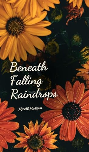 Beneath Falling Raindrops von Swan Charm Publishing