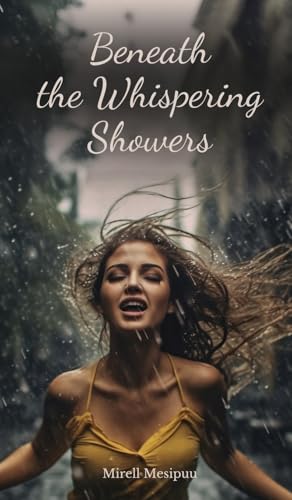 Beneath the Whispering Showers von Swan Charm Publishing