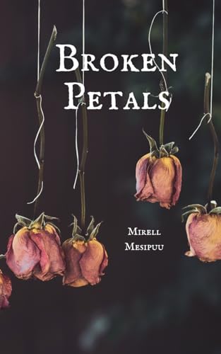 Broken Petals von Swan Charm Publishing