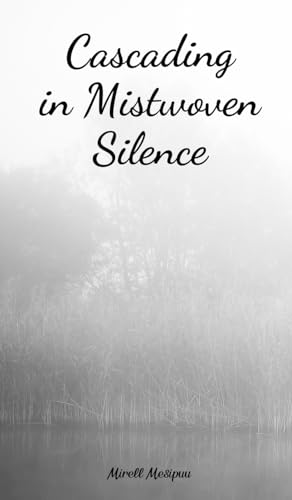 Cascading in Mistwoven Silence von Swan Charm Publishing