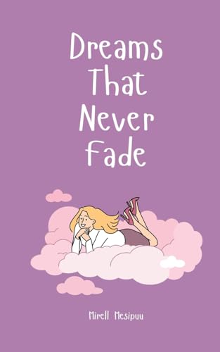 Dreams That Never Fade von Swan Charm Publishing