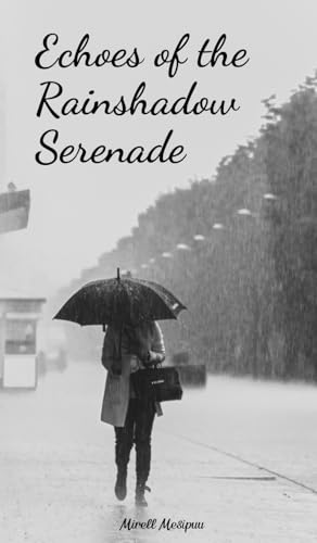 Echoes of the Rainshadow Serenade von Swan Charm Publishing