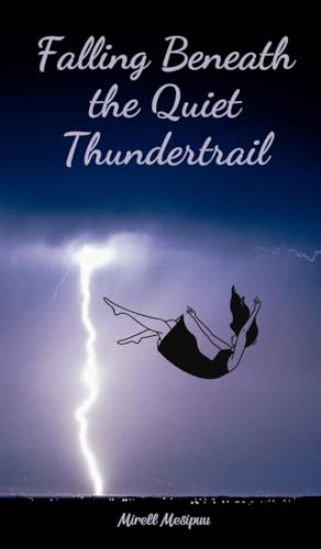 Falling Beneath the Quiet Thundertrail von Swan Charm Publishing