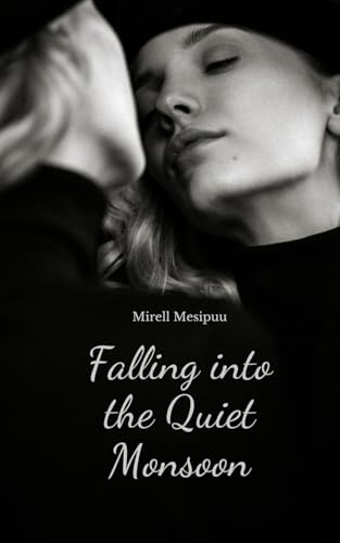 Falling into the Quiet Monsoon von Swan Charm Publishing