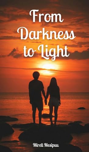 From Darkness to Light von Swan Charm Publishing