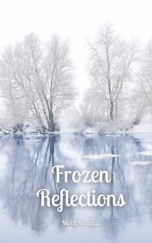 Frozen Reflections von Swan Charm Publishing